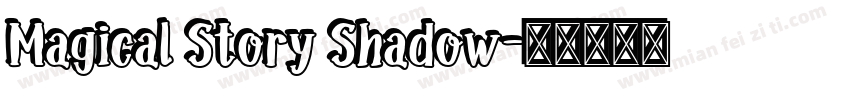 Magical Story Shadow字体转换
